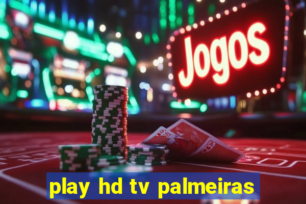 play hd tv palmeiras